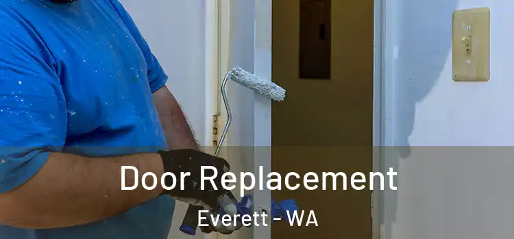 Door Replacement Everett - WA