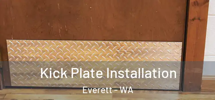 Kick Plate Installation Everett - WA