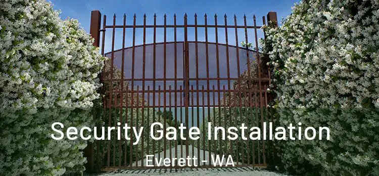Security Gate Installation Everett - WA