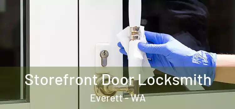 Storefront Door Locksmith Everett - WA